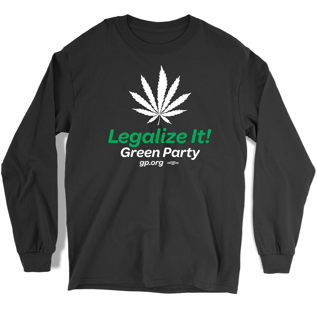 Legalize It! Long Sleeve T-Shirt